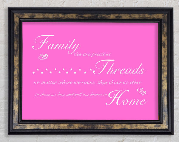 Family Quote Family Ties Are Precious Vivid Pink Framed Print