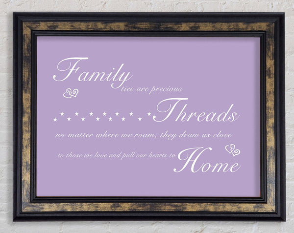 Family Quote Family Ties Are Precious Lilac Framed Print