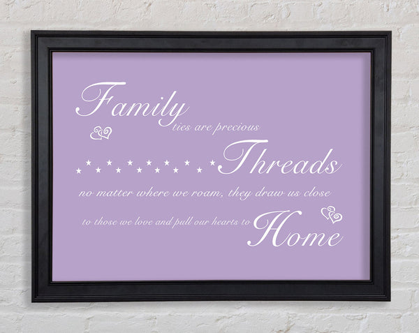 Family Quote Family Ties Are Precious Lilac Framed Print