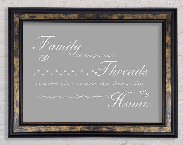 Family Quote Family Ties Are Precious Grey White Framed Print