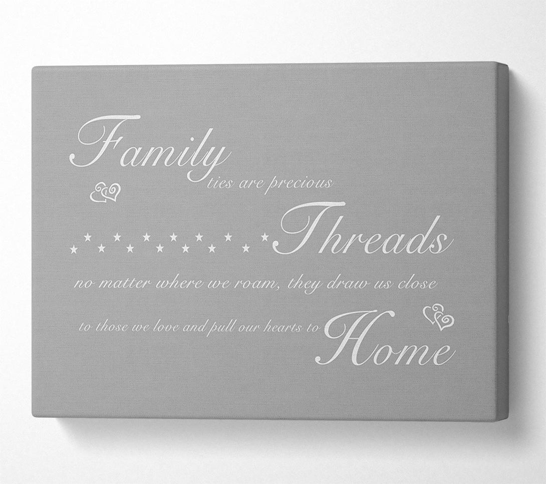  A Canvas Print of Family Quote Family Ties Are Precious Grey White Canvas Art
