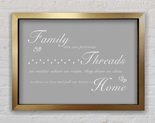 Family Quote Family Ties Are Precious Grey White Framed Print