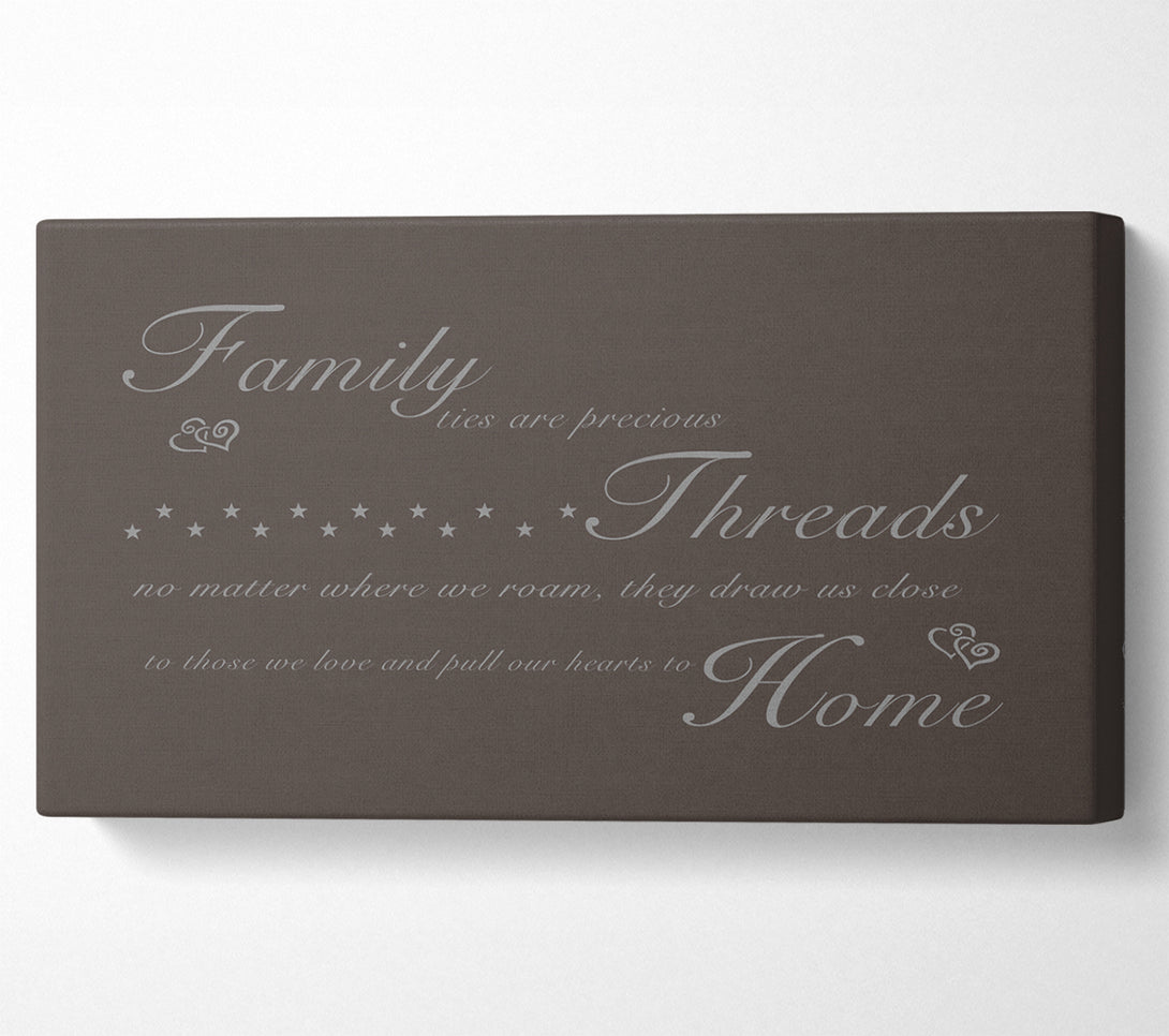 A Canvas Print of Family Quote Family Ties Are Precious Chocolate Canvas Art