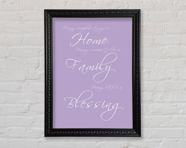 Family Quote Having Someplace To Go Is Home Lilac Framed Print