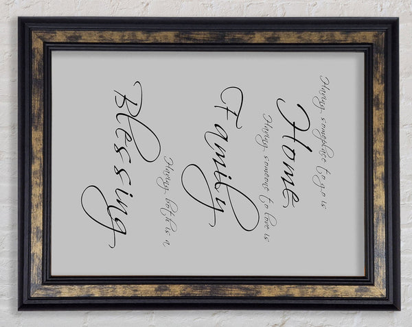 Family Quote Having Someplace To Go Is Home Grey Framed Print