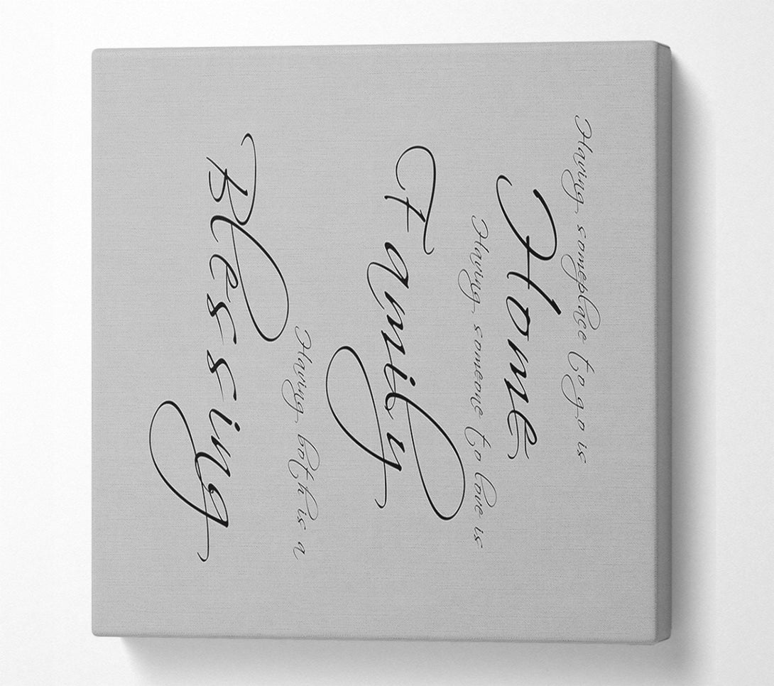  A Canvas Print of Family Quote Having Someplace To Go Is Home Grey Canvas Art