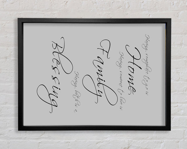 Family Quote Having Someplace To Go Is Home Grey Framed Print