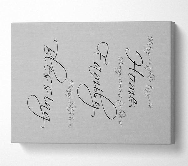  A Canvas Print of Family Quote Having Someplace To Go Is Home Grey Canvas Art