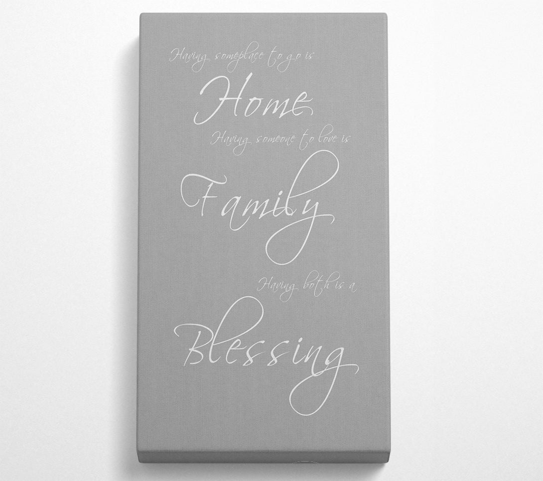  A Canvas Print of Home Quote Having Someplace To Go Is Home Grey White Canvas Art