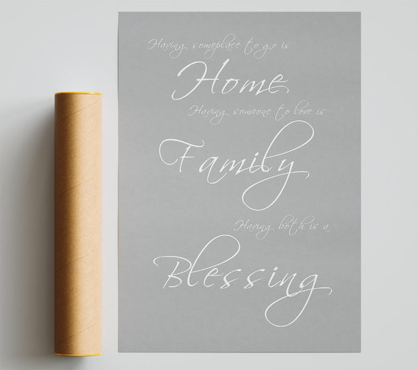 Home Quote Having Someplace To Go Is Home Grey White Poster
