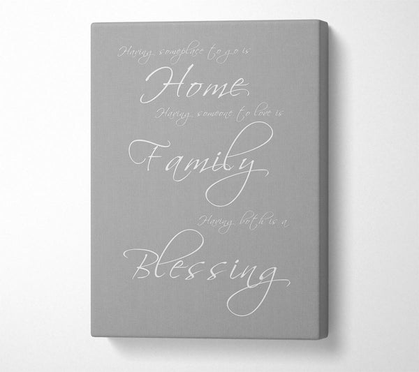  A Canvas Print of Home Quote Having Someplace To Go Is Home Grey White Canvas Art