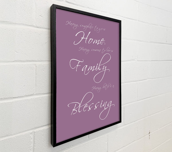 Family Quote Having Someplace To Go Is Home Dusty Pink