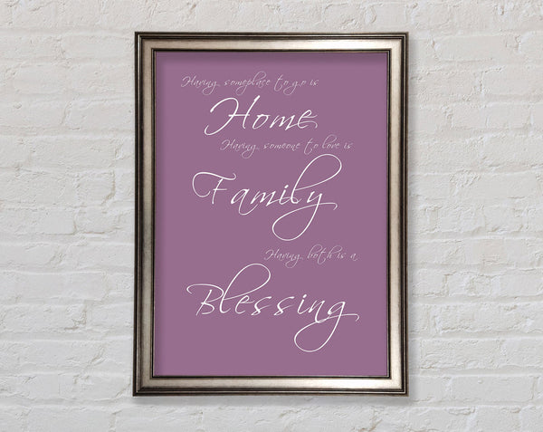 Family Quote Having Someplace To Go Is Home Dusty Pink Framed Print