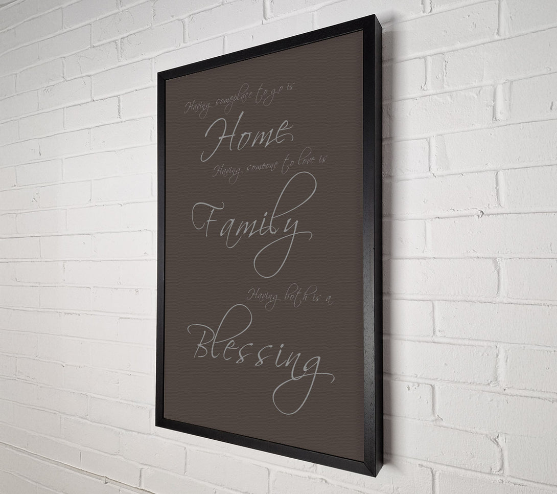  A Canvas Print of Having Someplace To Go Is Home Chocolate Canvas Print