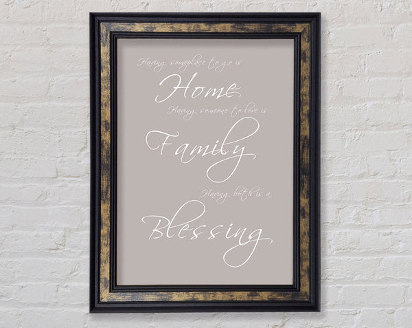 Family Quote Having Someplace To Go Is Home Beige Framed Print