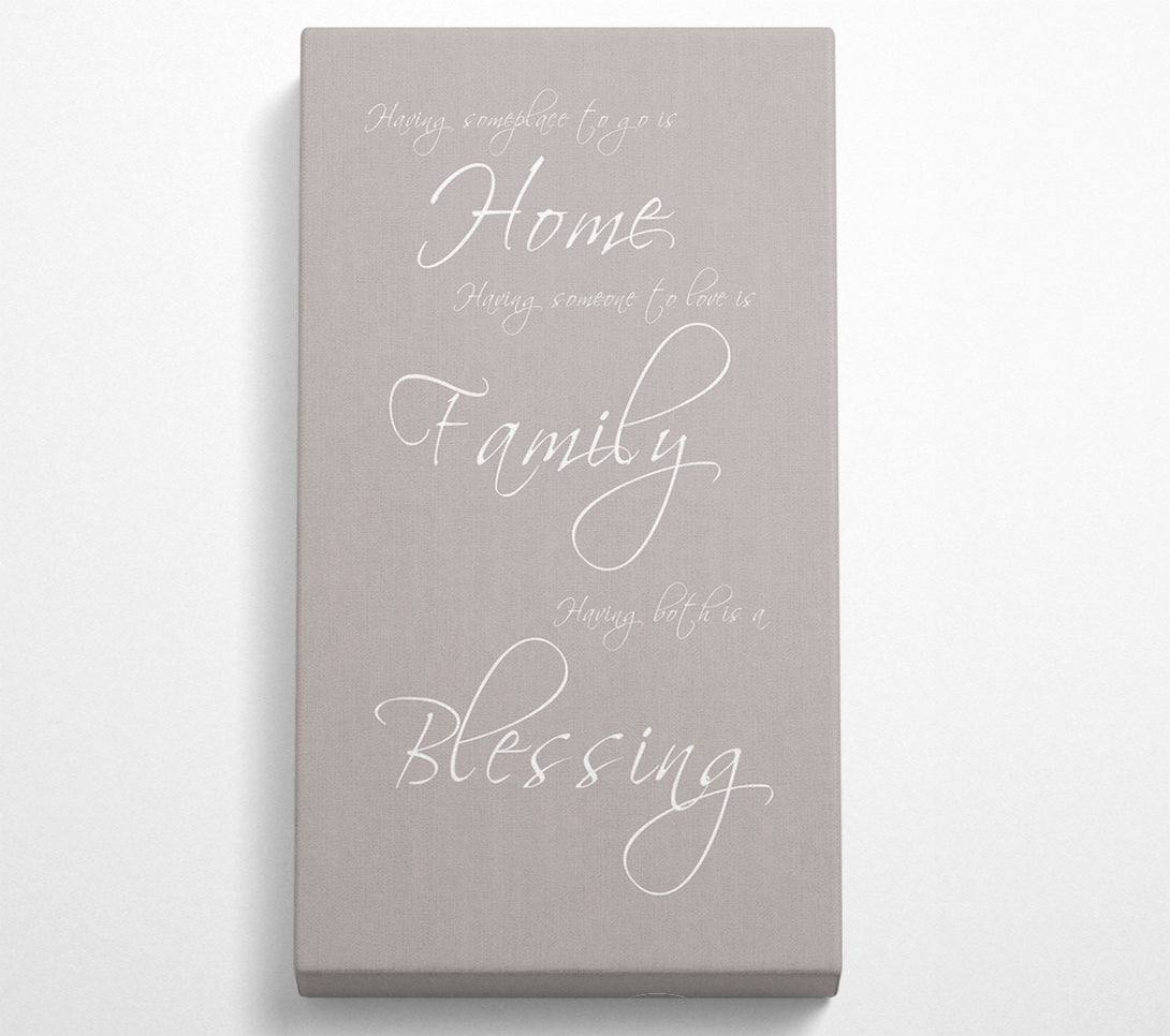  A Canvas Print of Family Quote Having Someplace To Go Is Home Beige Canvas Wall Art