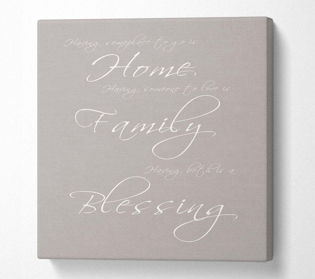  A Canvas Print of Family Quote Having Someplace To Go Is Home Beige Canvas Wall Art