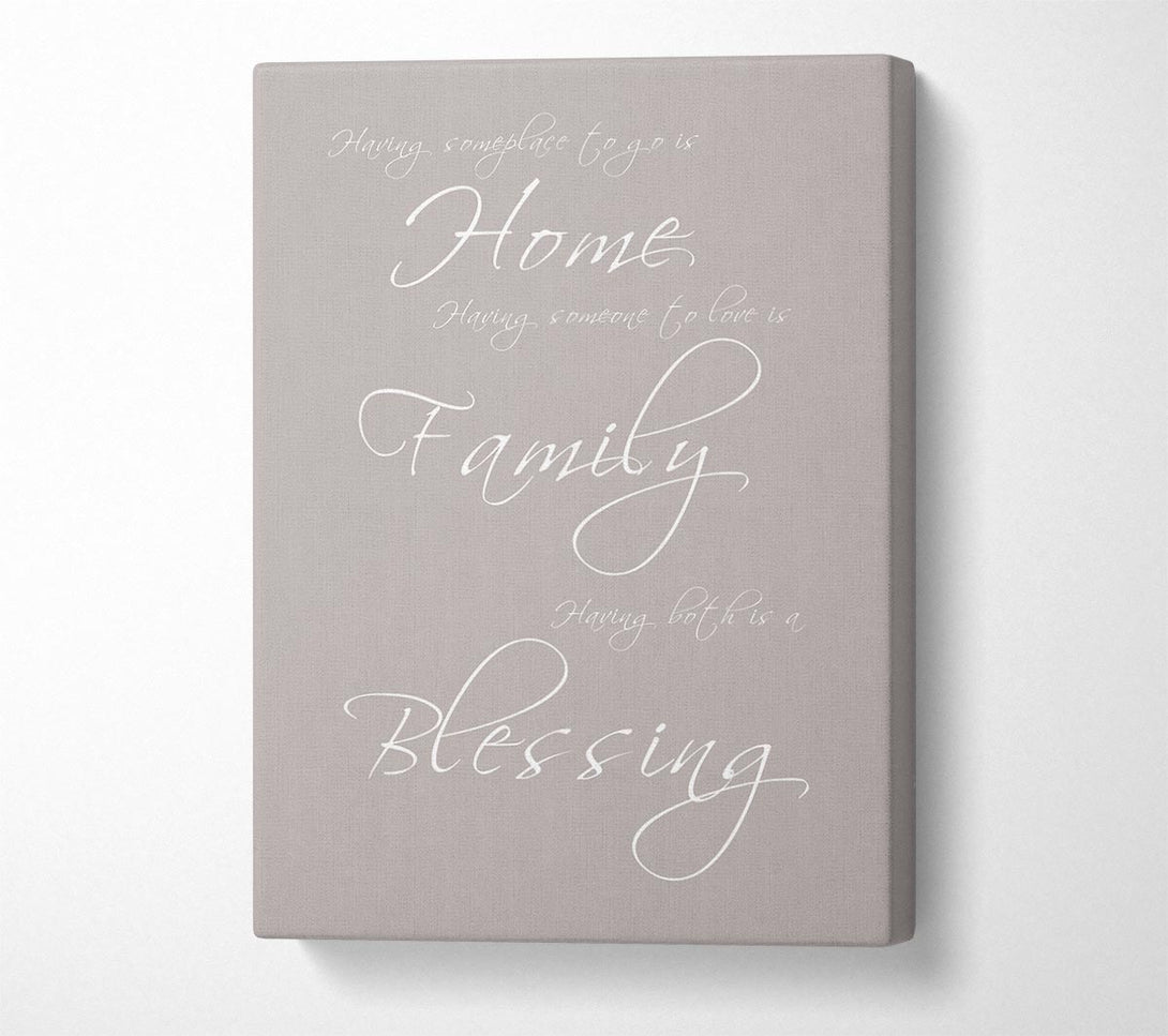  A Canvas Print of Family Quote Having Someplace To Go Is Home Beige Canvas Wall Art