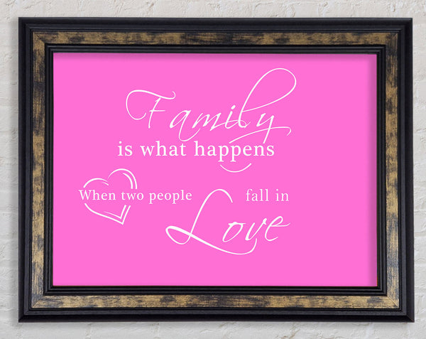 Family Quote Family Is What Happens Vivid Pink Framed Print