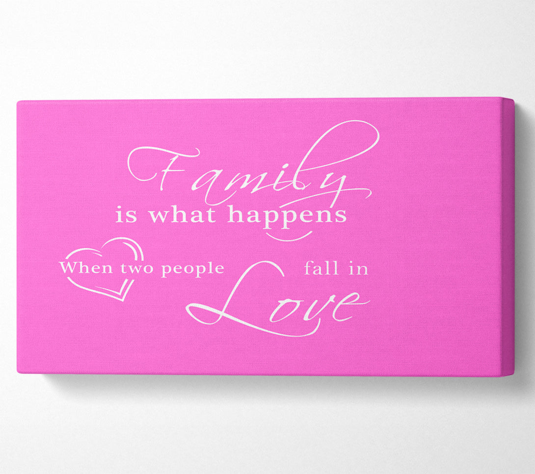  A Canvas Print of Family Quote Family Is What Happens Vivid Pink Canvas Wall Art