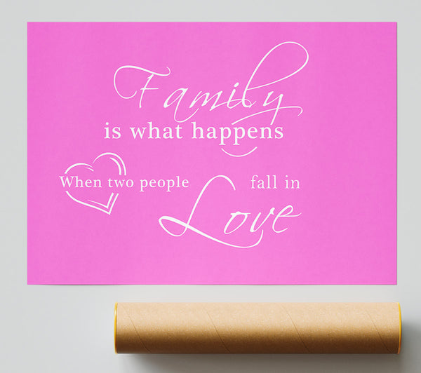 Family Quote Family Is What Happens Vivid Pink Poster