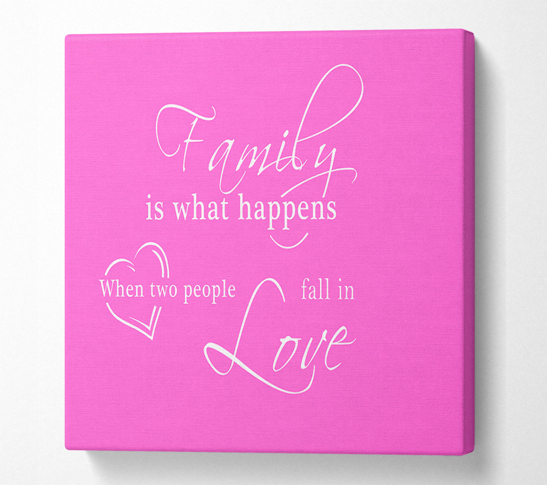  A Canvas Print of Family Quote Family Is What Happens Vivid Pink Canvas Wall Art