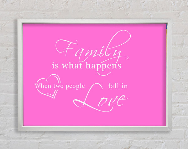 Family Quote Family Is What Happens Vivid Pink Framed Print