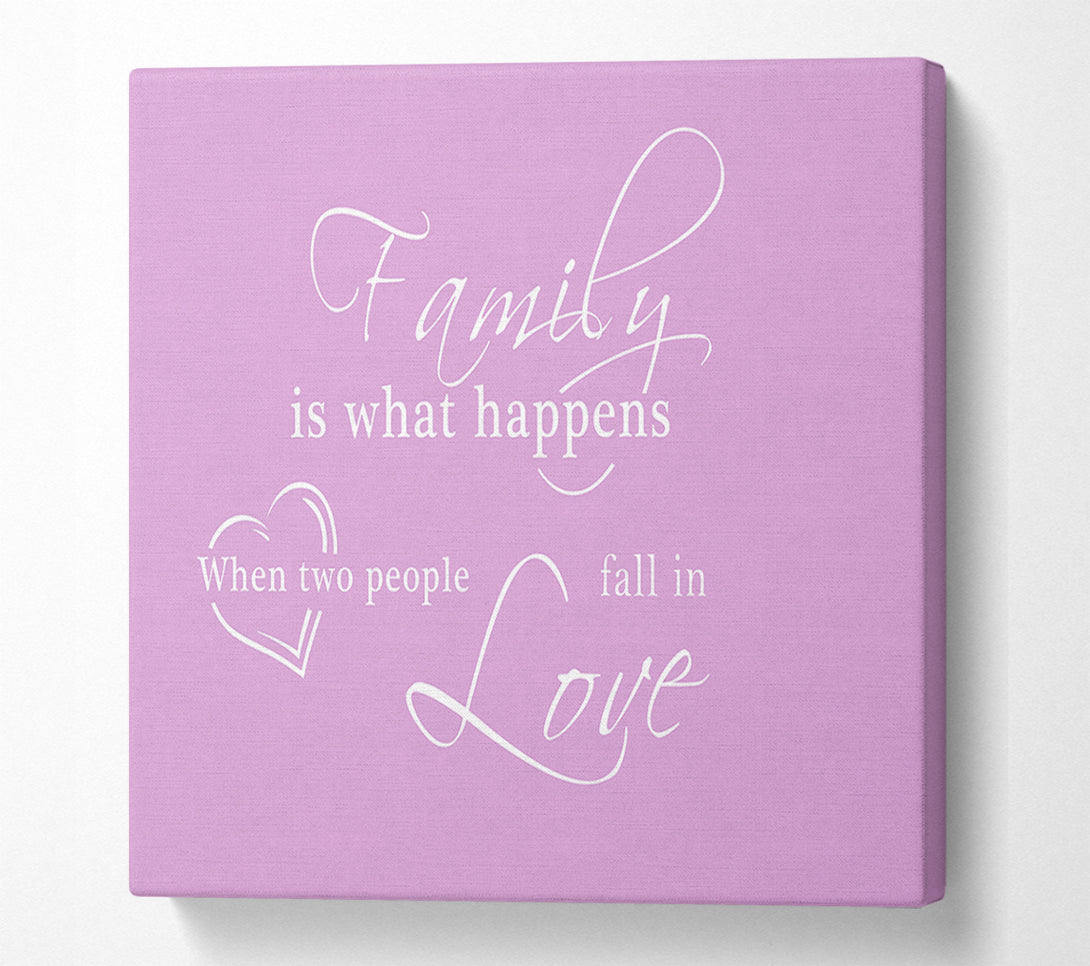  A Canvas Print of Family Quote Family Is What Happens Pink Canvas Art