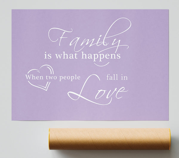 Family Quote Family Is What Happens Lilac Poster