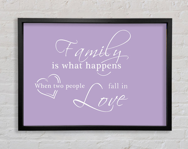 Family Quote Family Is What Happens Lilac Framed Print
