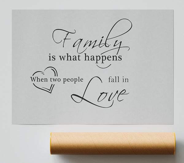Family Quote Family Is What Happens Grey Poster