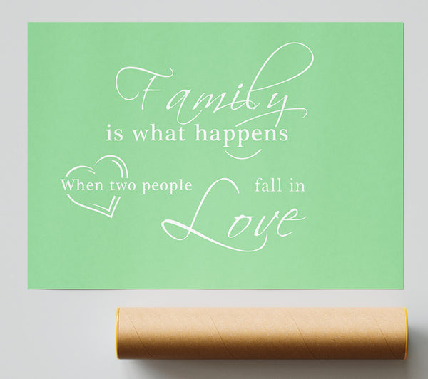 Family Quote Family Is What Happens Green Giclee Print