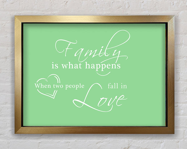 Family Quote Family Is What Happens Green Framed Print