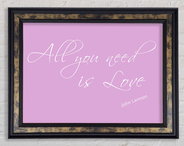 Music Quote All You Need Is Love 2 Pink Framed Print