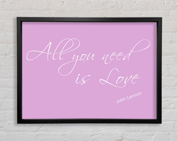 Music Quote All You Need Is Love 2 Pink Framed Print