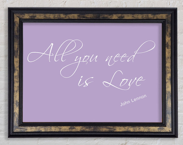 Music Quote All You Need Is Love 2 Lilac Framed Print
