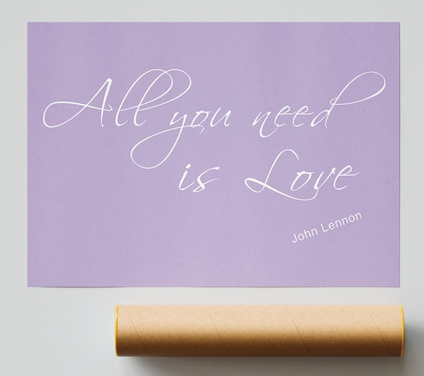 Music Quote All You Need Is Love 2 Lilac Poster