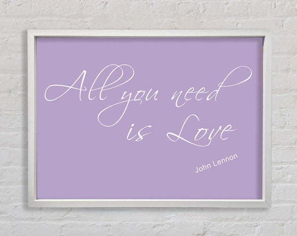 Music Quote All You Need Is Love 2 Lilac Framed Print