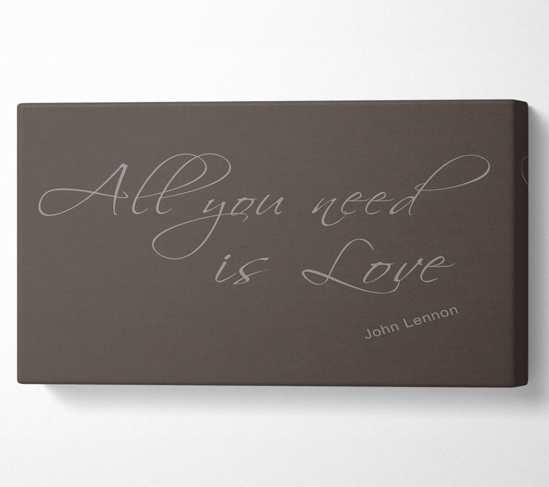  A Canvas Print of Music Quote All You Need Is Love 2 Chocolate Canvas Print