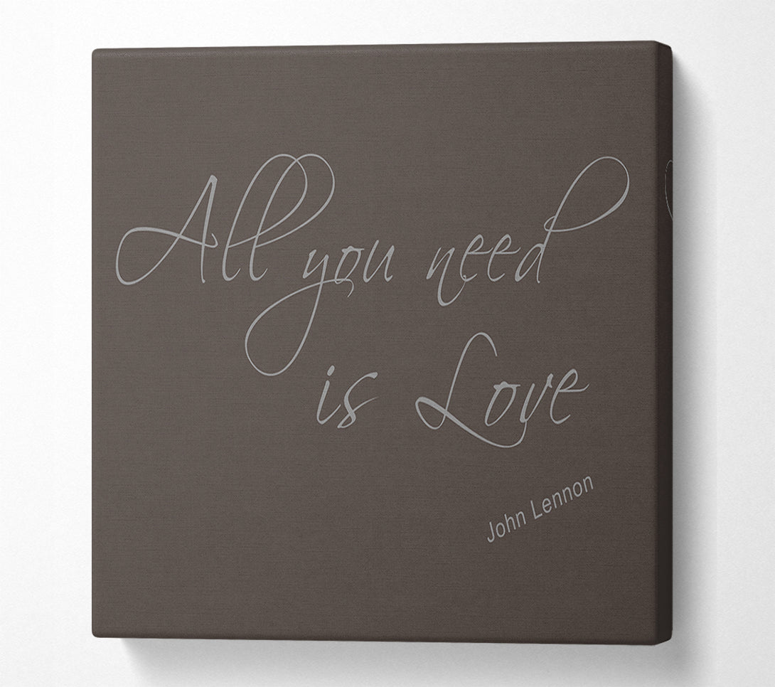  A Canvas Print of Music Quote All You Need Is Love 2 Chocolate Canvas Print