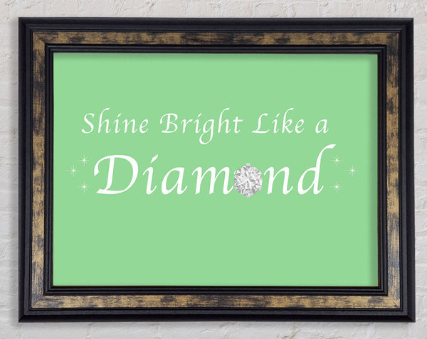 Music Quote Shine Bright Like A Diamond Rihanna Green Framed Print
