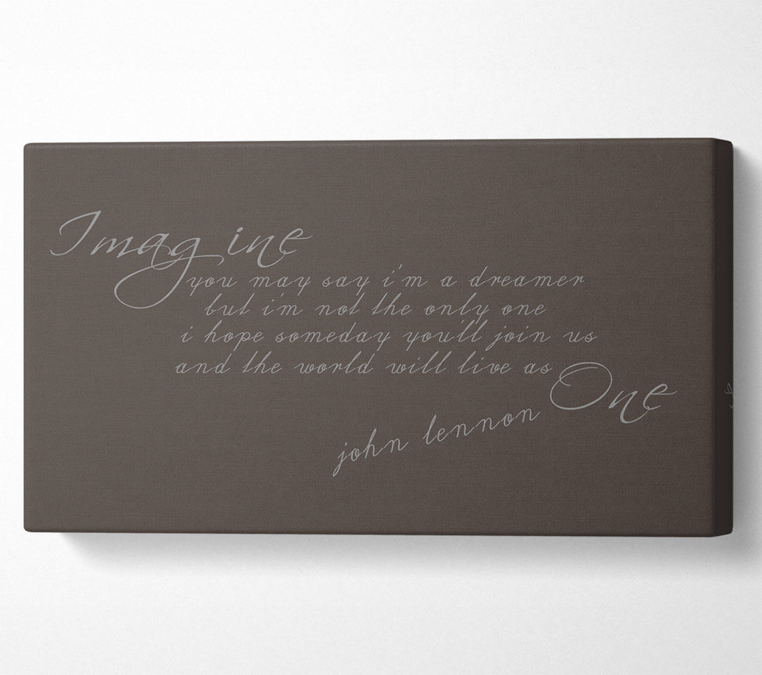  A Canvas Print of Music Quote Imagine John Lennon Chocolate Canvas Wall Art