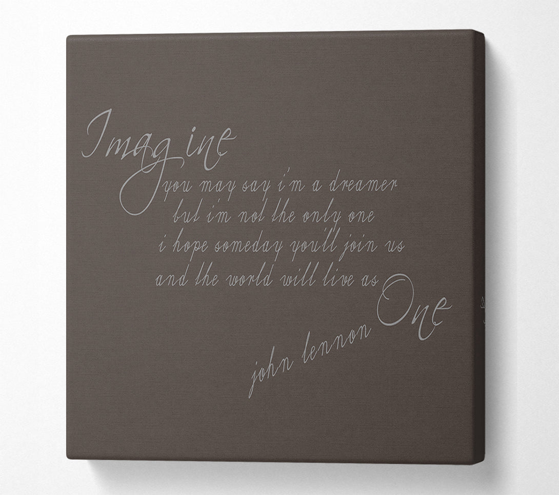  A Canvas Print of Music Quote Imagine John Lennon Chocolate Canvas Wall Art