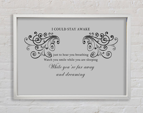 Music Quote I Could Stay Awake Aerosmith Grey Framed Print