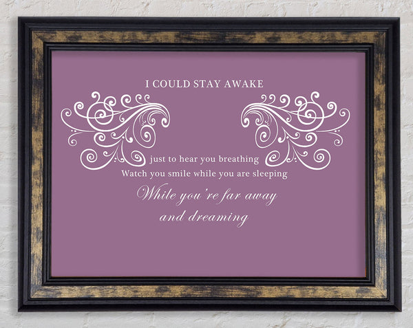 Music Quote I Could Stay Awake Aerosmith Dusty Pink Framed Print