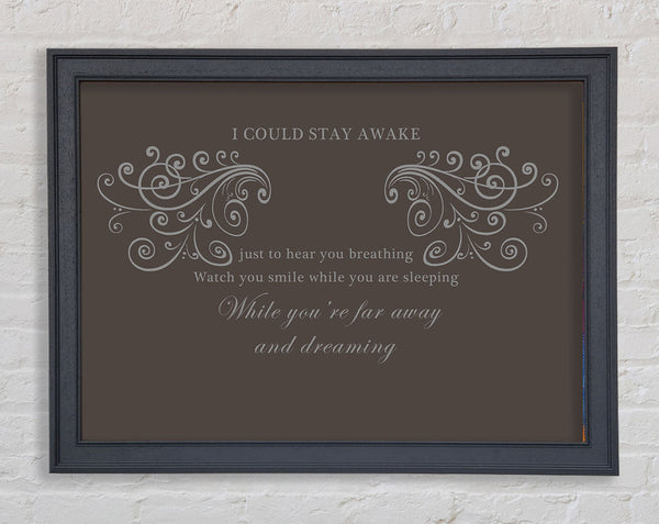 Music Quote I Could Stay Awake Aerosmith Chocolate Framed Print