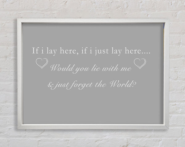 Music Quote If I Lay Here Snow Patrol Grey White Framed Print