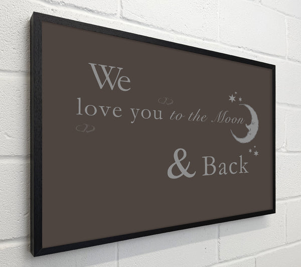 Nursery Quote We Love You To The Moon And Back 2 Chocolate