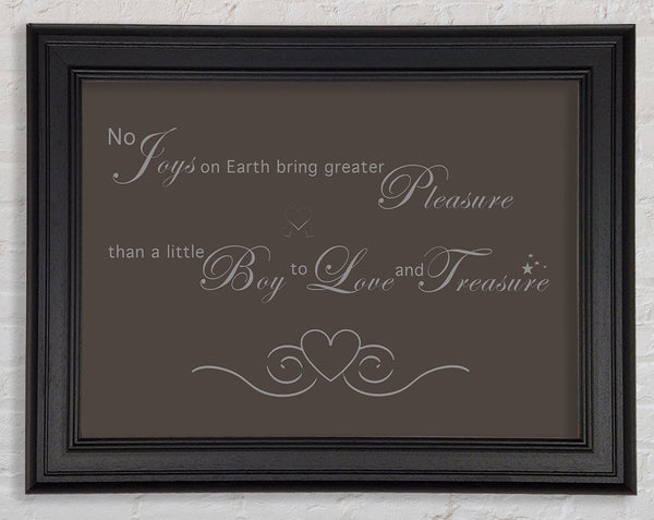 Boys Room Quote No Joys On Earth Bring Pleasure Chocolate Framed Print