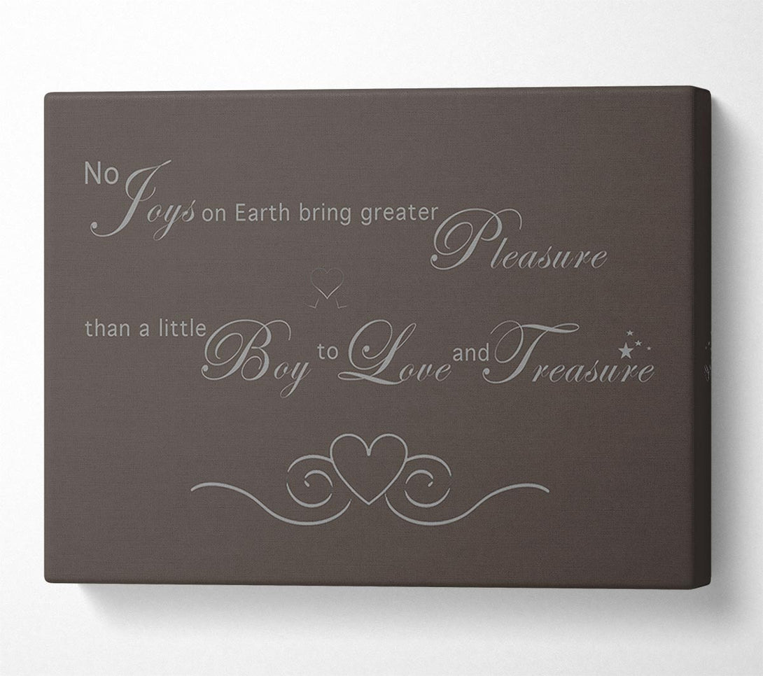  A Canvas Print of Boys Room Quote No Joys On Earth Bring Pleasure Chocolate Canvas Print